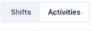 Shifts and Activities view selector.